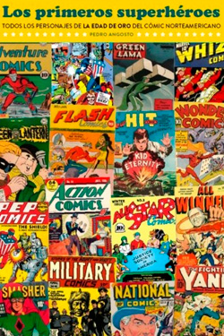 Los primeros superhéroes. Todos los personajes de la edad de oro del cómic norteamericano