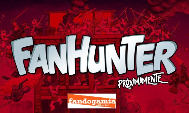 Fandogamia Editorial anuncia que recuperará el material de Fanhunter